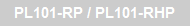 PL101-RP / PL101-RHP