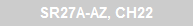SR27A-AZ, CH22
